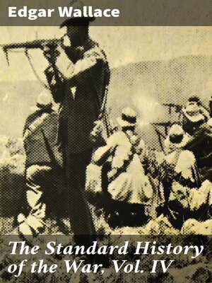 cover image of The Standard History of the War, Volume IV